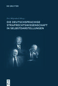 Hilgendorf |  Die deutschsprachige Strafrechtswissenschaft in Selbstdarstellungen | Buch |  Sack Fachmedien