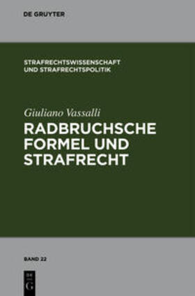 Vassalli |  Radbruchsche Formel und Strafrecht | Buch |  Sack Fachmedien