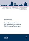 Buchwald / Wagner |  Gestaltungsoptionen bei der Auslagerung von Pensionsverpflichtungen | Buch |  Sack Fachmedien