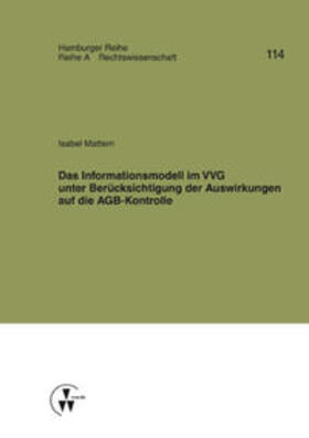 Mattern / Koch / Werber | Das Informationsmodell im VVG unter Berücksichtigung der Auswirkungen auf die AGB-Kontrolle | Buch | 978-3-89952-604-2 | sack.de