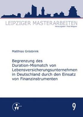 Grösbrink / Wagner | Begrenzung des Duration-Mismatch von Lebensversicherungsunternehmen in Deutschland durch den Einsatz von Finanzinstrumenten | Buch | sack.de