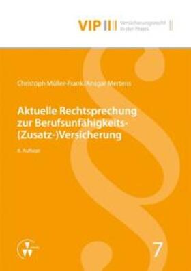 Mertens / Müller-Frank / Bach | Aktuelle Rechtsprechung zur Berufsunfähigkeits-(Zusatz-)Versicherung | Buch | 978-3-89952-644-8 | sack.de