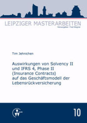 Jehnichen / Wagner | Auswirkungen von Solvency II und IFRS 4, Phase II (Insurance Contracts) auf das Geschäftsmodell der Lebensrückversicherung | Buch | 978-3-89952-666-0 | sack.de