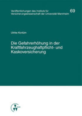 Kortüm / Albrecht / Bartels | Die Gefahrerhöhung in der Kraftfahrzeughaftpflicht- und Kaskoversicherung | Buch | 978-3-89952-737-7 | sack.de
