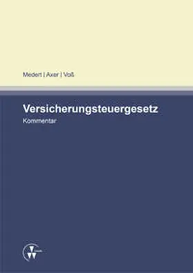 Axer / Medert / Voß |  Kommentar zum Versicherungsteuergesetz | Buch |  Sack Fachmedien