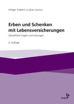 Siebert / Lorenz |  Erben und Schenken mit Lebensversicherungen | Buch |  Sack Fachmedien