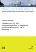 Ballmaier / Wandt |  Das Outsourcing von Risikomanagement, Compliance und interner Revision nach Solvency II | Buch |  Sack Fachmedien