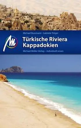Bussmann / Tröger |  MICHAEL MÜLLER Reiseführer Türkische Riviera - Kappadokien | Buch |  Sack Fachmedien