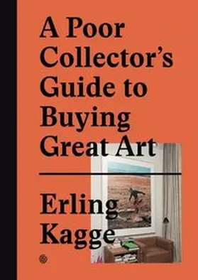 Kagge |  A Poor Collector's Guide to Buying great Art | Buch |  Sack Fachmedien