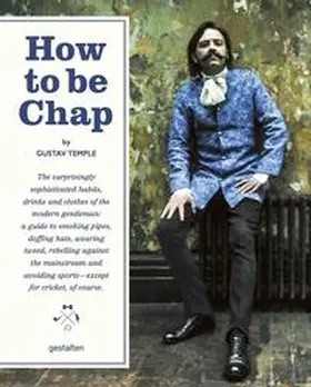 Temple / Klanten / gestalten |  How to be Chap | Buch |  Sack Fachmedien