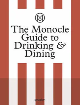The Monocle Guide to Drinking and Dining | Buch | 978-3-89955-668-1 | www.sack.de