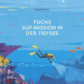 Flouw / Kleine Gestalten / Niebius |  Flouw, B: Fuchs auf Mission in der Tiefsee | Buch |  Sack Fachmedien