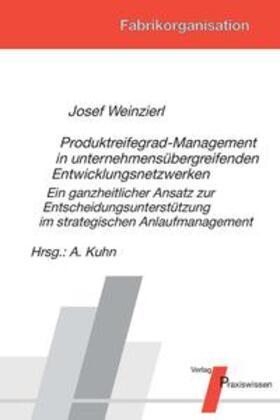 Weinzierl / Kuhn |  Produktreifegrad-Management in unternehmensübergreifenden Entwicklungsnetzwerken | Buch |  Sack Fachmedien