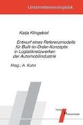 Klingebiel / Kuhn |  Entwurf eines Referenzmodells für Build-to-Order-Konzepte in Logistiknetzwerken der Automibilindustrie | Buch |  Sack Fachmedien