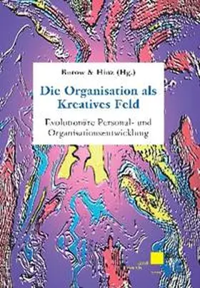 Burow / Hinz |  Die Organisation als Kreatives Feld | Buch |  Sack Fachmedien