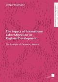 Hamann |  The Impact of International Labor Migration on Regional Development | Buch |  Sack Fachmedien