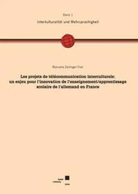 Zeilinger-Trier |  Les projets de télécommunication interculturels: un enjeu pour l’innovation de l’enseignement/apprentissage scolaire de l’allemand en France | Buch |  Sack Fachmedien