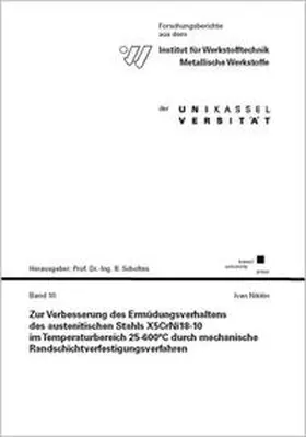 Nikitin |  Zur Verbesserung des Ermüdungsverhaltens des austenitischen Stahls X5CrNi18-10 im Temperaturbereich 25-600°C durch mechanische Randschichtverfestigungsverfahren | Buch |  Sack Fachmedien
