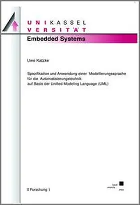 Katzke |  Spezifikation und Anwendung einer Modellierungssprache für die Automatisierungstechnik auf Basis der Unified Modeling Language (UML) | Buch |  Sack Fachmedien