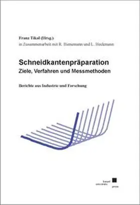 Tikal |  Schneidkantenpräparation - Ziele, Verfahren und Messmethoden | Buch |  Sack Fachmedien