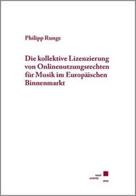Runge |  Die kollektive Lizenzierung von Onlinenutzungsrechten für Musik im Europäischen Binnenmarkt | Buch |  Sack Fachmedien