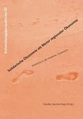Sánchez Bajo |  Solidarische Ökonomie als Motor regionaler Ökonomie | Buch |  Sack Fachmedien