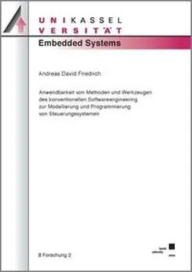 Friedrich |  Anwendbarkeit von Methoden und Werkzeugen des konventionellen Softwareengineering zur Modellierung und Programmierung von Steuerungssystemen | Buch |  Sack Fachmedien