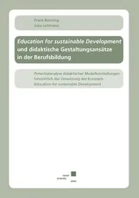 Bünning / Lettmann |  Education for sustainable Development und didaktische Gestaltungsansätze in der Berufsbildung | Buch |  Sack Fachmedien