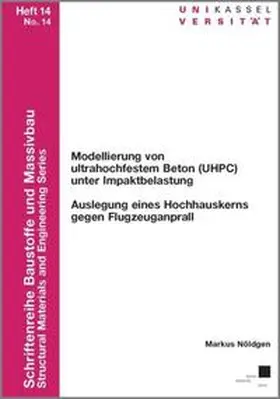 Nöldgen |  Modellierung von ultrahochfestem Beton (UHPC) unter Impaktbelastung | Buch |  Sack Fachmedien