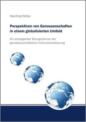 Miller | Perspektiven von Genossenschaften in einem globalisierten Umfeld | Buch | 978-3-89958-936-8 | www.sack.de