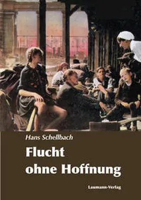 Schellbach |  Flucht ohne Hoffnung | Buch |  Sack Fachmedien