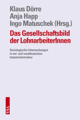 Dörre / Matuschek / Happ |  Das Gesellschaftsbild der LohnarbeiterInnen | Buch |  Sack Fachmedien