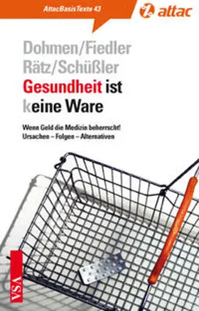 Dohmen / Fiedler / Rätz |  Gesundheit ist (k)eine Ware | Buch |  Sack Fachmedien