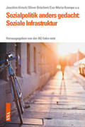 Hirsch / Brüchert / Krampe |  Sozialpolitik anders gedacht: Soziale Infrastruktur | Buch |  Sack Fachmedien
