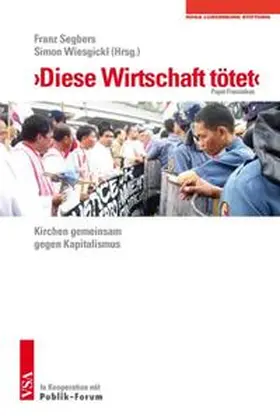 Segbers / Wiesgickl |  »Diese Wirtschaft tötet« | Buch |  Sack Fachmedien