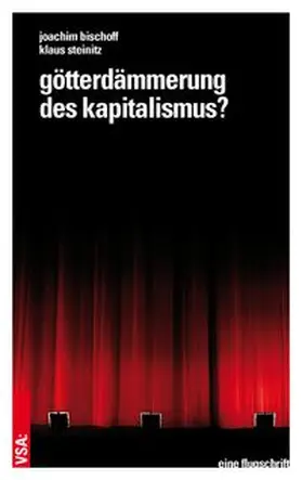 Bischoff / Steinitz |  Götterdämmerung des Kapitalismus | Buch |  Sack Fachmedien