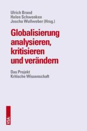 Brand / Schwenken / Wullweber |  Globalisierung analysieren, kritisieren und verändern | Buch |  Sack Fachmedien