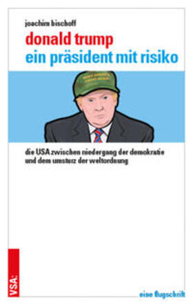Bischoff / Solty | Donald Trump - ein Präsident mit Risiko | Buch | 978-3-89965-750-0 | sack.de