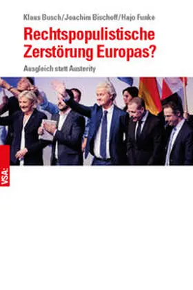Busch / Bischoff / Funke |  Rechtspopulistische Zerstörung Europas? | Buch |  Sack Fachmedien