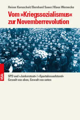 Karuscheit / Sauer / Wernecke |  Vom »Kriegssozialismus« zur Novemberrevolution | Buch |  Sack Fachmedien