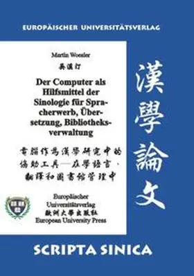 Woesler |  Der Computer als Hilfsmittel der Sinologie für Spracherwerb, Übersetzung, Bibliotheksverwaltung | Buch |  Sack Fachmedien