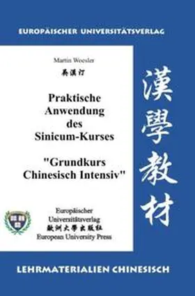 Woesler |  Praktische Anwendung des Sinicum-Kurses "Grundkurs Chinesisch Intensiv" | Buch |  Sack Fachmedien