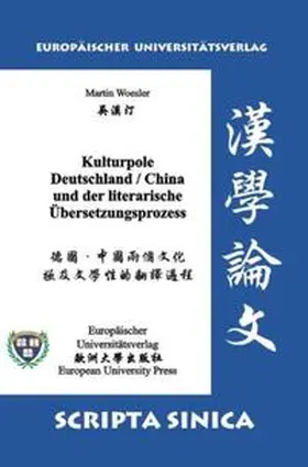 Woesler |  Kulturpole Deutschland /China und der literarische Übersetzungsprozess | Buch |  Sack Fachmedien