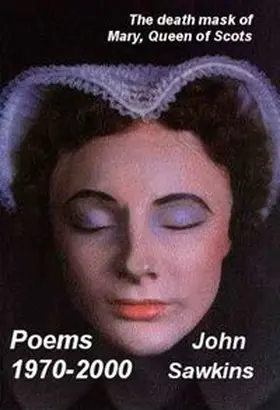 Sawkins |  The death mask of Mary, Queen of Scots | Buch |  Sack Fachmedien