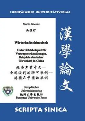 Woesler |  Wirtschaftschinesisch. Unterrichtsbeispiel für Vertragsverhandlungen. Beispiele deutscher Wirtschaft in China | Buch |  Sack Fachmedien