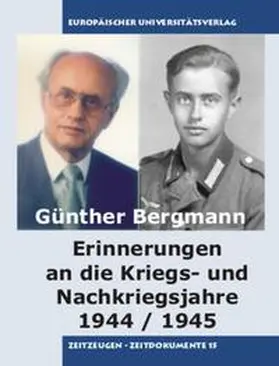 Bergmann |  Erinnerungen an die Kriegs- und Nachkriegsjahre 1944/1945 | Buch |  Sack Fachmedien