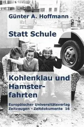 Hoffmann |  Statt Schule – Kohlenklau und Hamsterfahrten | Buch |  Sack Fachmedien