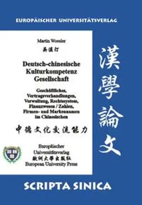 Woesler |  Deutsch-chinesische Kulturkompetenz Gesellschaft: Geschäftliches, Vertragsverhandlungen, Verwaltung, Rechtssystem, Finanzwesen /Zahlen, Firmen- und Markennamen im Chinesischen | Buch |  Sack Fachmedien