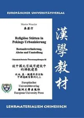 Woesler |  Religiöse Stätten in Pekings Urbanisierung - Bestandsveränderung, Abriss und Umsiedlung | Buch |  Sack Fachmedien