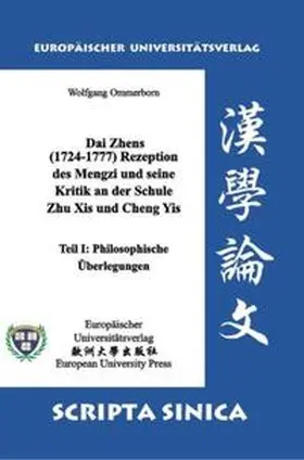 Ommerborn |  Dai Zhens (1724-1777) Rezeption des Mengzi und seine Kritik an der Schule Zhu Xis und Cheng Yis - Teil I: Philosophische Überlegungen | Buch |  Sack Fachmedien